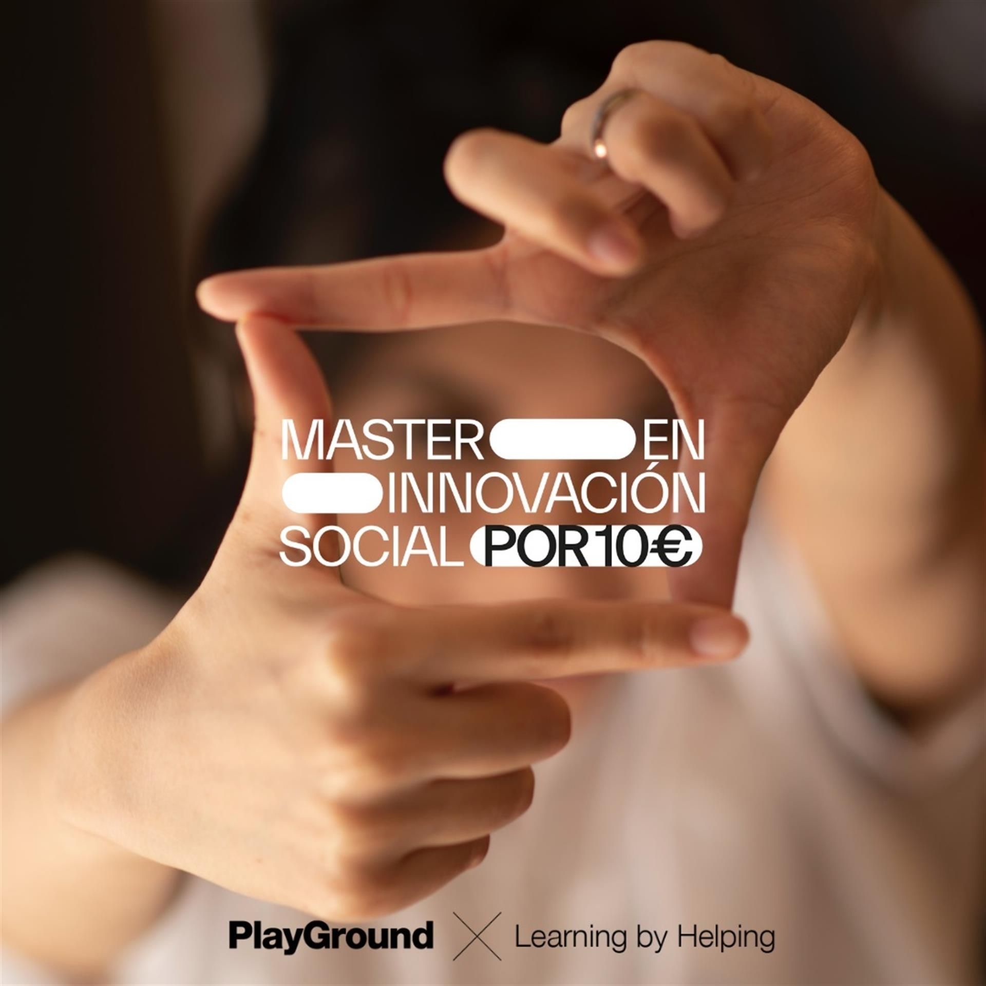 PlayGround y Learning by Helping presentan el 2º Máster de Innovación Social para revolucionar la sociedad.